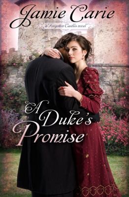 Jamie Carie: A Dukes Promise
            
                Forgotten Castles (2012, B&H; Publishing Group)