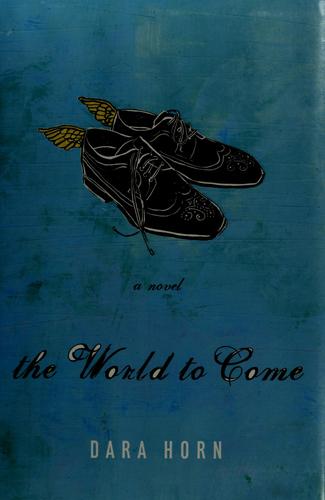 The world to come (2006, W.W. Norton & Co.)