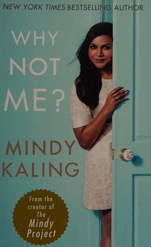 Mindy Kaling: Why Not Me? (2016, Penguin Random House)