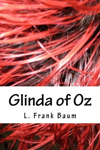 L. Frank Baum: Glinda of Oz (Paperback, 2018, CreateSpace Independent Publishing Platform)