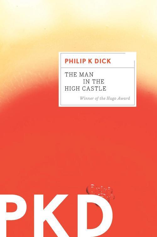 Philip K. Dick: The Man in the High Castle (2012, Houghton Mifflin Harcourt Publishing Company)