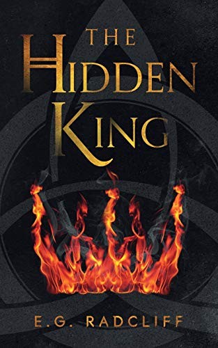 E.G. Radcliff: The Hidden King (Paperback, 2019, E.G. Radcliff)
