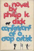 Philip K. Dick: Confessions of a crap artist--Jack Isidore (of Seville, Calif.) (1978, Entwhistle Books, distributed by Bookpeople)