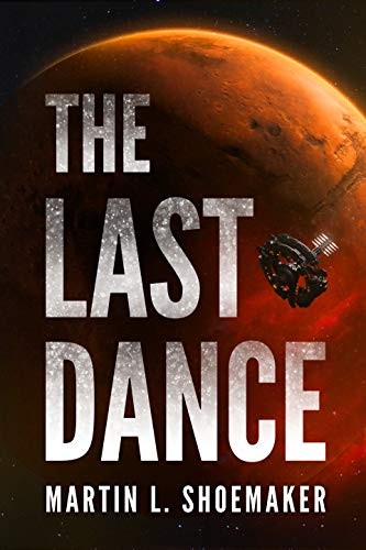 Martin L. Shoemaker: The Last Dance (2019, 47North)