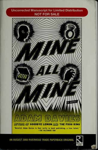 Adam Davies: Mine all mine (2008, Riverhead Books)