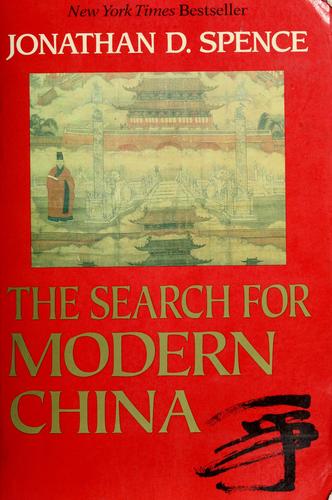 Jonathan D. Spence: The search for modern China (1990, Norton)