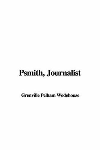 P. G. Wodehouse: Psmith, Journalist (Hardcover, 2005, IndyPublish.com)