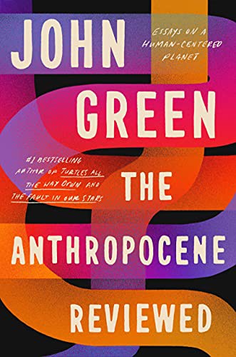 The Anthropocene Reviewed (Hardcover, 2021, Ebury Press)