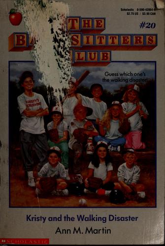 Ann M. Martin: Kristy and the Walking Disaster (The Baby-Sitters Club #20) (1989, Scholastic)