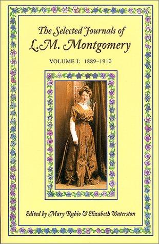 Lucy Maud Montgomery: The Selected Journals of L.M. Montgomery, Vol. 1 (2000, Oxford University Press, USA)