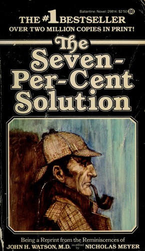 Nicholas Meyer: The 7 Per Cent Solution  (The Seven Percent Solution) (Paperback, 1981, Ballantine Books)