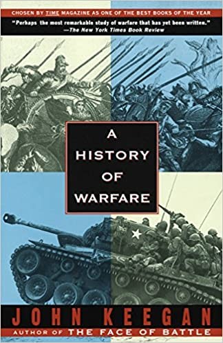 John Keegan: A History of Warfare (1994, Vintage Books)