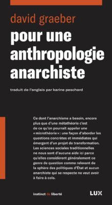 Pour une anthropologie anarchiste (French language, 2018)