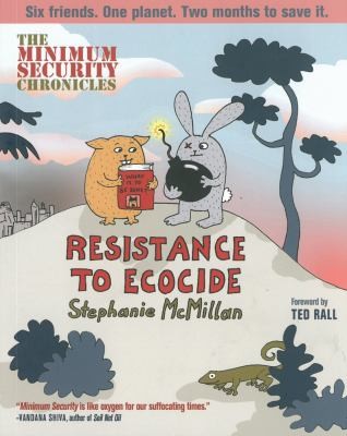 Stephanie McMillan: The Minimum Security Chronicles Resistance To Ecocide (2013, Seven Stories Press,U.S.)