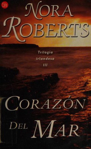 Nora Roberts, Juan Larrea: Corazón de mar (Heart of the Sea) (Paperback, Spanish language, 2002, Punto de Lectura)