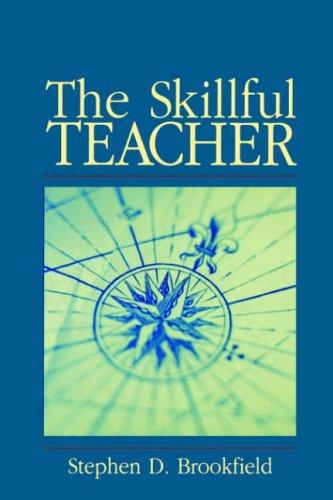 Stephen D. Brookfield: The Skillful Teacher (Paperback, 2000, Jossey-Bass)