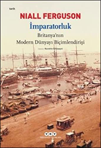 Niall Ferguson: Imparatorluk - Britanya'nin Modern Dunyayi Bicimlendirisi (Paperback, 2011, Yapi Kredi)