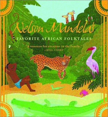 Nelson Mandela: Nelson Mandela's favorite African folktales. (2002, Norton)