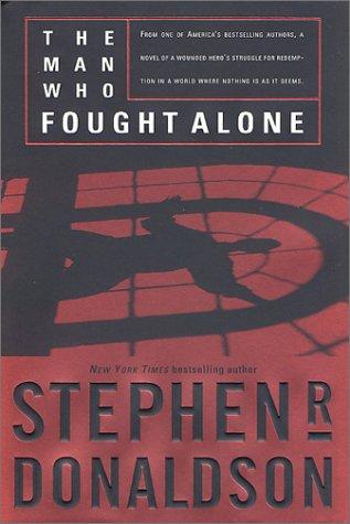 Stephen R. Donaldson: The man who fought alone (2001, Forge)