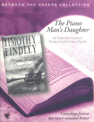 Timothy Findley: The Piano Man's Daughter (AudiobookFormat, 1997, BTC Audiobooks)