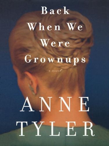 Anne Tyler: Back When We Were Grownups (EBook, 2001, Knopf Doubleday Publishing Group)