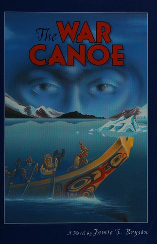 Jamie S. Bryson: War Canoe (2009, West Margin Press)