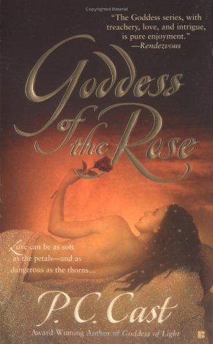 P.C. Cast: Goddess of the Rose (2006, Berkley)