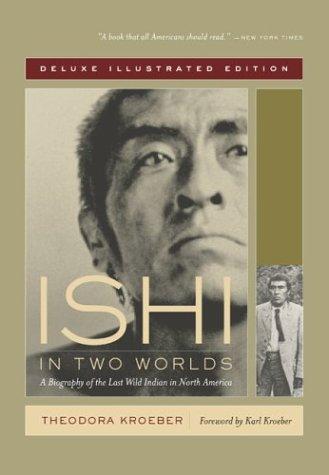 Ishi in two worlds (2004, University of California Press)