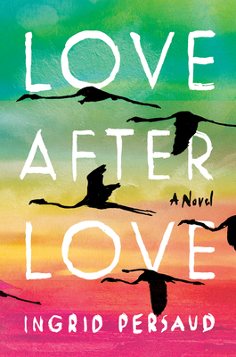 Ingrid Persaud: Love after Love (Hardcover, 2020, Random House Publishing Group)