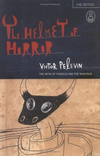 Viktor Olegovich Pelevin: The Helmet of Horror (Hardcover, 2006, Canongate U.S.)