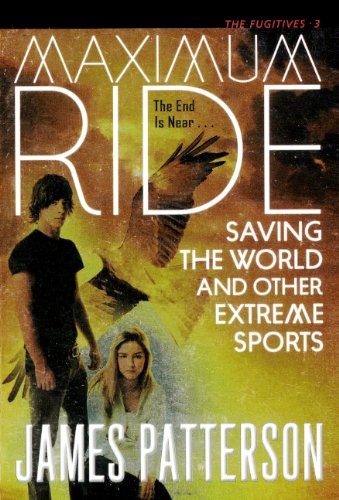 James Patterson OL22258A: Saving The World And Other Extreme Sports (Turtleback School & Library Binding Edition) (Maximum Ride) (Hardcover, 2008, Turtleback Books)