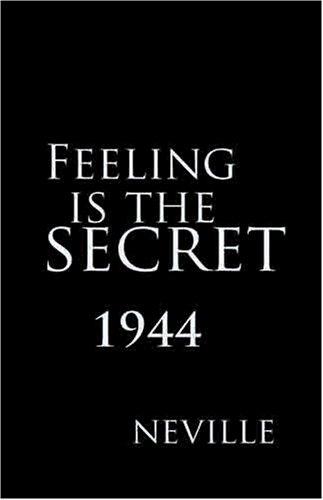 Feeling Is the Secret 1944 (Hardcover, 2005, bnpublishing.com)