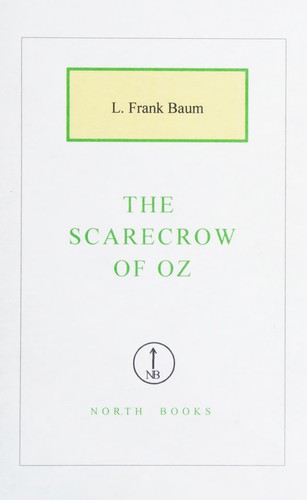 L. Frank Baum: The Scarecrow Of Oz (Hardcover, 2004, North Books)