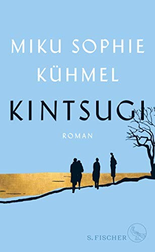 Miku Sophie Kühmel: Kintsugi (Hardcover, 2019, FISCHER, S.)
