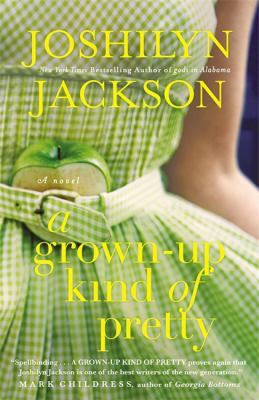 Joshilyn Jackson: Grown-Up Kind of Pretty (2012, Little, Brown Book Group Limited)