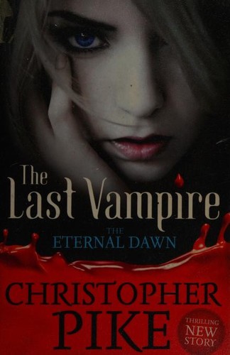 Christopher Pike: The Eternal Dawn (Last Vampire) (2010, Hodder Children's Books)