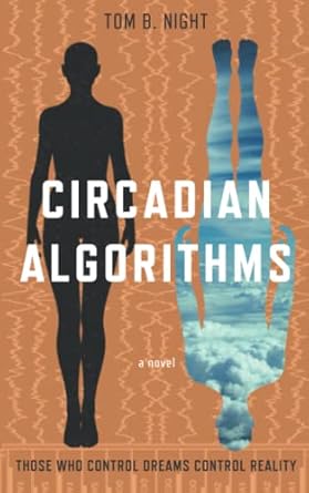 Tom Night: Circadian Algorithms (2022, Independently Published)