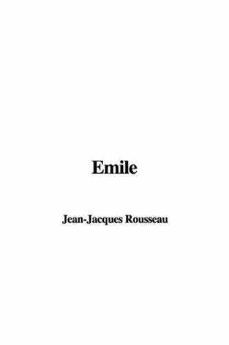 Jean-Jacques Rousseau: Emile (Hardcover, 2006, IndyPublish)