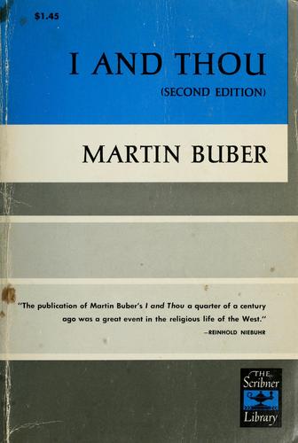 Martin Buber: I and Thou (1958, Scribner)