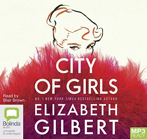 Elizabeth Gilbert: City of Girls (AudiobookFormat, 2019, Bolinda audio)