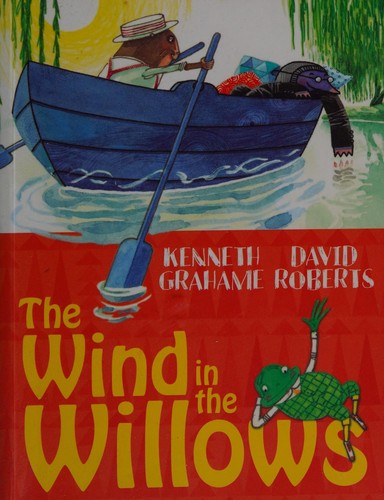 Kenneth Grahame, David Roberts: Wind in the Willows (2015, Oxford University Press)