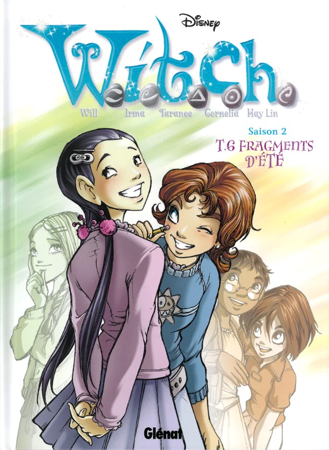 Elisabetta Gnone, Team_WITCH_Disney: W.I.T.C.H - Saison 2 - Tome 6 - Fragements d'été (French language, Glénat)