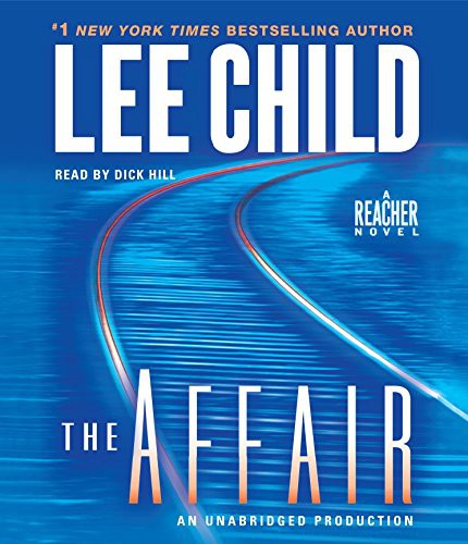 Dick Hill, Lee Child: The Affair (AudiobookFormat, 2012, Brand: Random House Audio, Random House Audio)