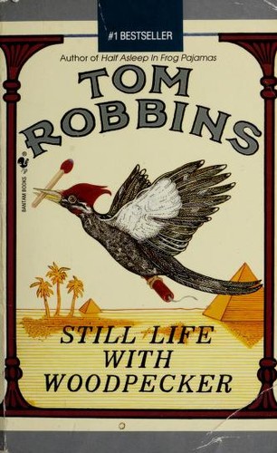 Tom Robbins: Still Life with  Woodpecker (Paperback, 1984, Bantam)