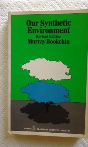 Murray Bookchin: Our synthetic environment (1974, Harper & Row, Joanna Cotler Books)