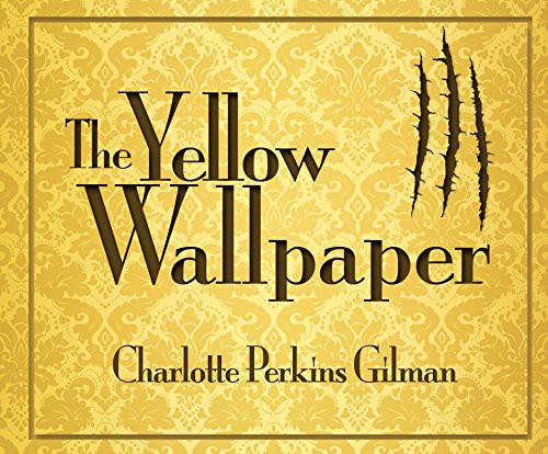 Charlotte Perkins Gilman, Erin Yuen: The Yellow Wallpaper (AudiobookFormat, 2017, Dreamscape Media)