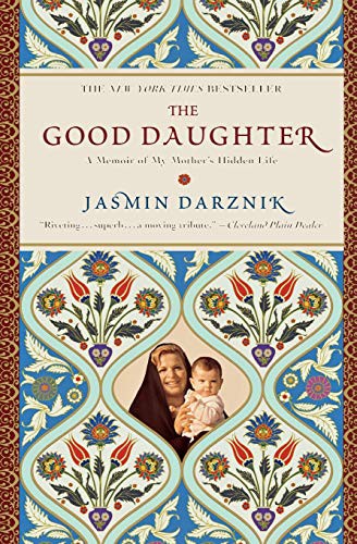 Jasmin Darznik: The Good Daughter (Paperback, 2011, Grand Central Publishing)