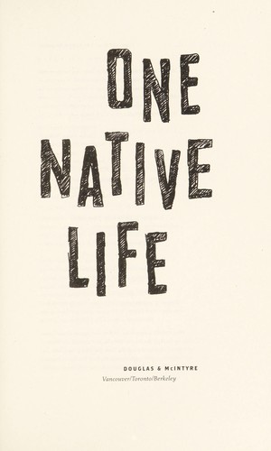 One Native life (Hardcover, 2008, Douglas & McIntyre)