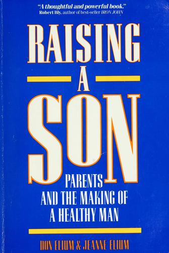 Don Elium: Raising a son (1992, Beyond Words Publishing)