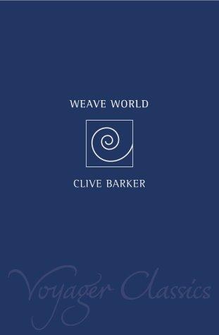 Clive Barker: Weaveworld (Paperback, 2001, Voyager)